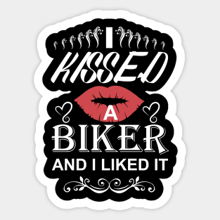 I kissed a biker and I liked it Sticker